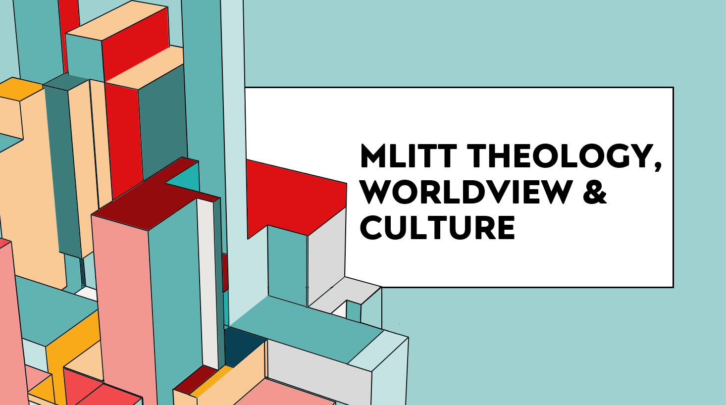 Introducing our MLitt Theology, Worldview, and Culture